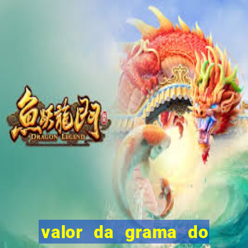 valor da grama do ouro em porto alegre